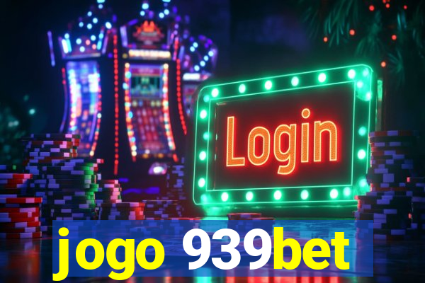jogo 939bet